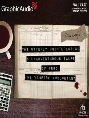 cover image of The Utterly Uninteresting and Unadventurous Tales of Fred, the Vampire Accountant